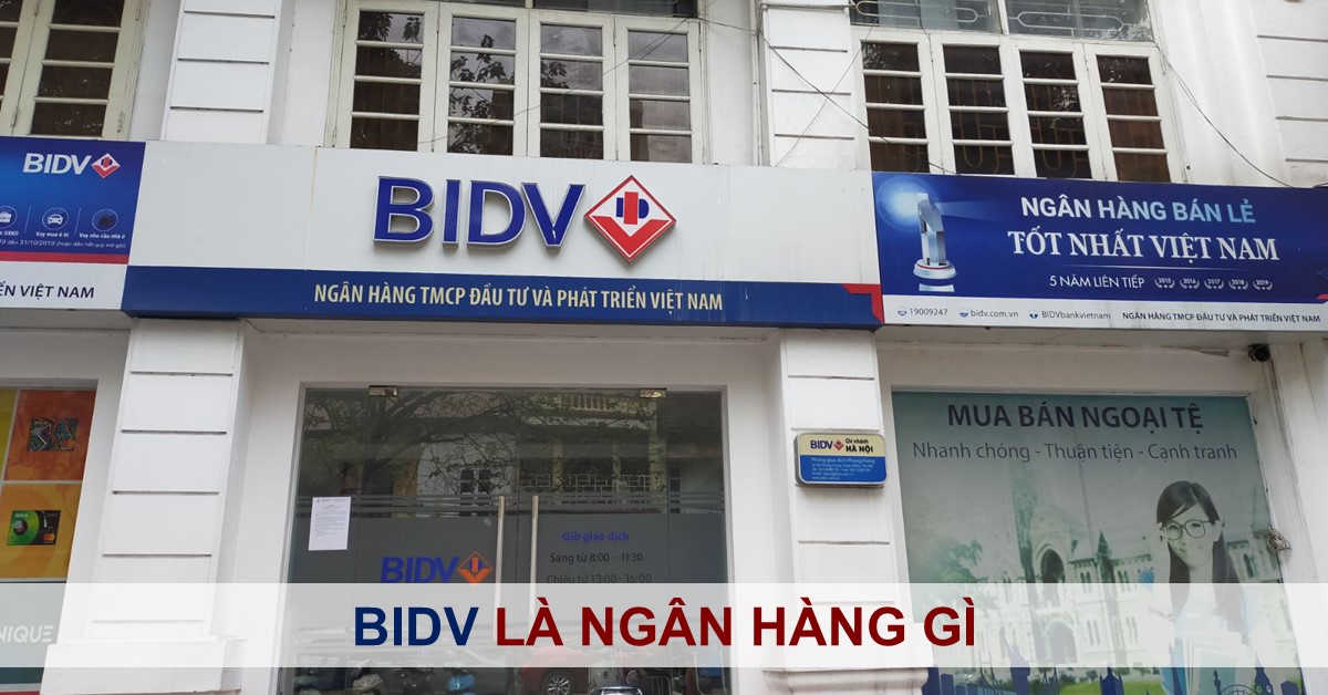 Ngân mặt hàng Ngân hàng Đầu tư và Phát triển Việt Nam BIDV là ngân hàng gì chúng ta biết chưa?