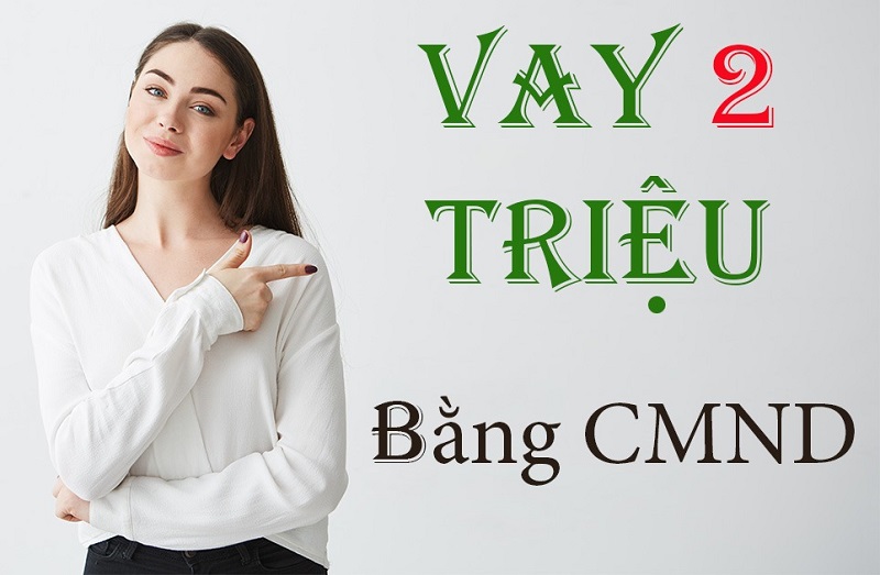 Các bước vay 2 triệu đơn giản, dễ thực hiện