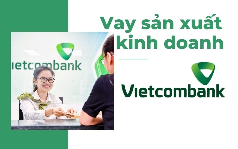 Ngân hàng Vietcombank hiện đang nhiều gói vay lưu động