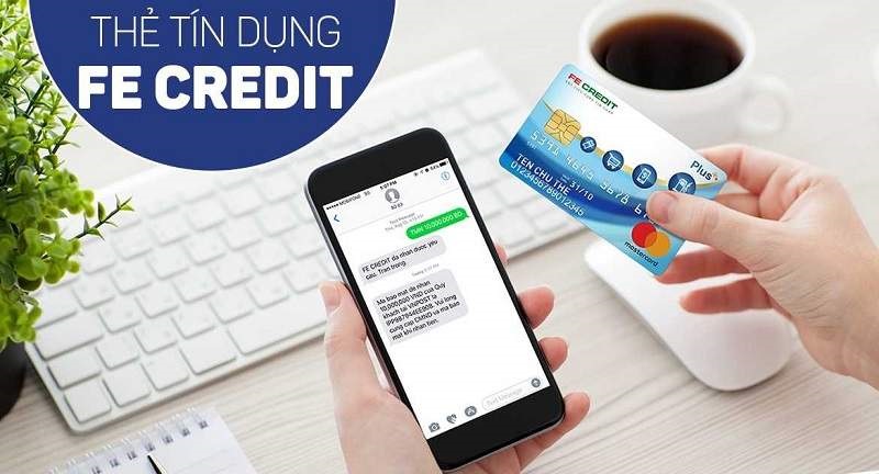 Dịch vụ vay tiền thông qua thẻ tín dụng tại FE Credit