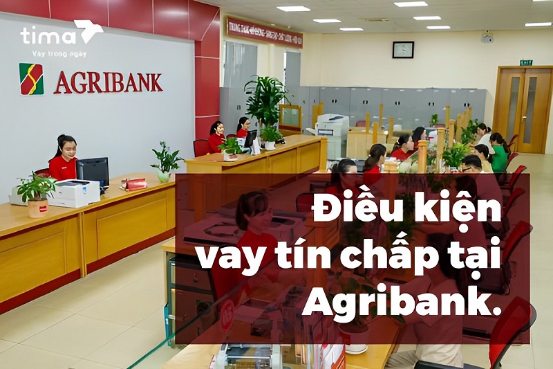 Điều kiện cần đáp ứng khi vay không thế chấp ngân hàng Agribank